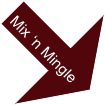  
 Mix ‘n Mingle